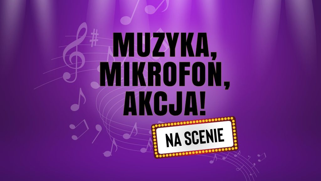 Muzyka, Mikrofon, Akcja! na Scenie