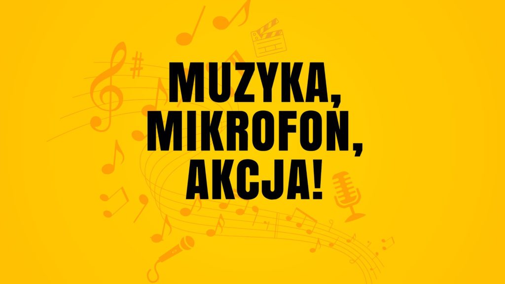Muzyka, Mikrofon, Akcja!